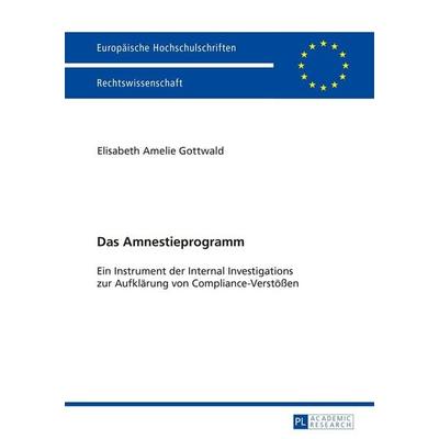 Das Amnestieprogramm, Taschenbuch von Elisabeth Gottwald, Peter Lang GmbH, Internationaler Verlag der Wissenschaften, 978-3-631-65513-9