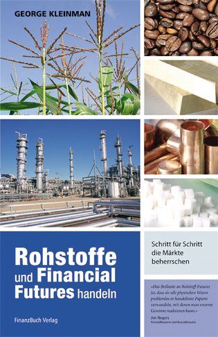 George Kleinman - Rohstoffe und Financial Futures Handeln: Schritt für Schritt die Märkte beherrschen - Preis vom 19.10.2026 19:33:35 h