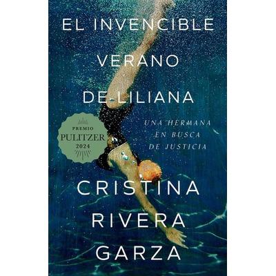 El Invencible Verano de Liliana / Liliana's Invincible Summer (Premio Pulitzer), Taschenbuch von Cristina Rivera Garza, Penguin Random House USA,