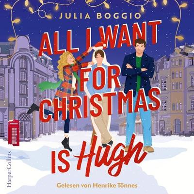 All I Want for Christmas is Hugh - Julia Boggio, Audio, 9783365015308