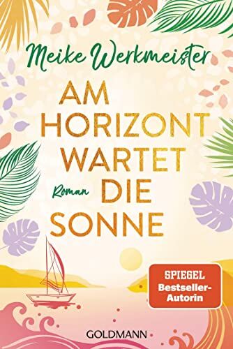 Meike Werkmeister - Am Horizont wartet die Sonne: Roman - Preis vom 10.10.2026 11:48:34 h