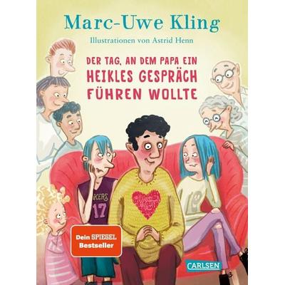 Der Tag, an dem Papa ein heikles Gespräch führen wollte, Gebundene Ausgabe von Marc-Uwe Kling, Carlsen