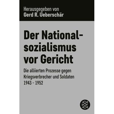 Der Nationalsozialismus vor Gericht, Taschenbuch von Gerd R. Ueberschär, Fischer Taschenbuch Verlag, 978-3-596-13589-9