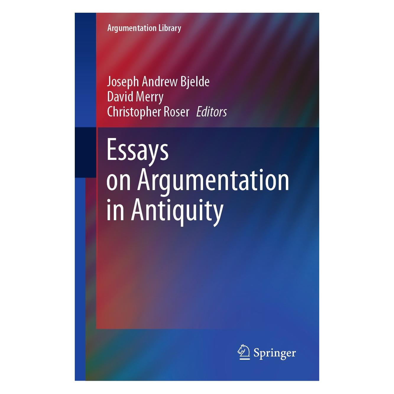 Springer Essays on Argumentation in Antiquity (Englisch, Hardcover, Christopher Roser, David Merry, Joseph Andrew Bjelde) (9783030708160)