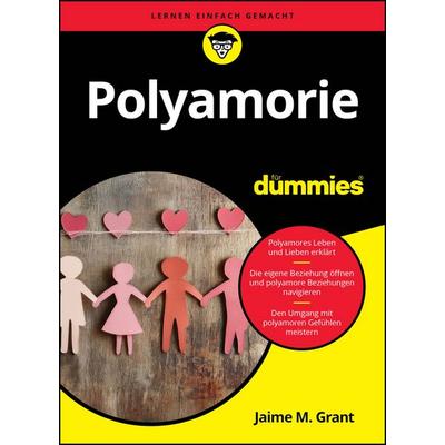 Polyamorie für Dummies, Taschenbuch von Jaime M. Grant, Wiley-VCH, 978-3-527-72385-0