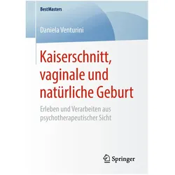 Kaiserschnitt, vaginale und natürliche Geburt, Ratgeber von Daniela Venturini