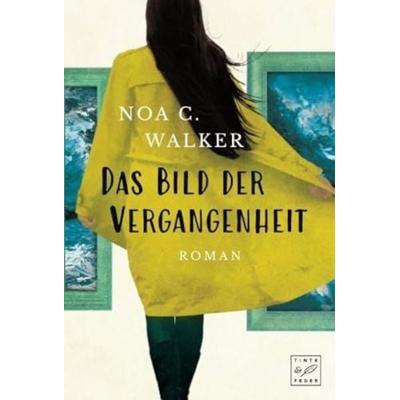 Das Bild der Vergangenheit, Taschenbuch von Noa C. Walker, Tinte & Feder, 978-2-496-70410-5