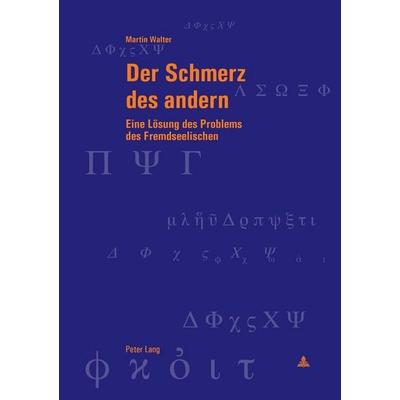 Der Schmerz des andern, Taschenbuch von Martin Walter, Peter Lang Group AG, International Academic Publishers, 978-3-0343-3490-7