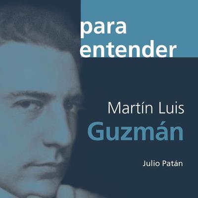 Martín Luis Guzmán - Julio Patán, Audio, 9789179736187