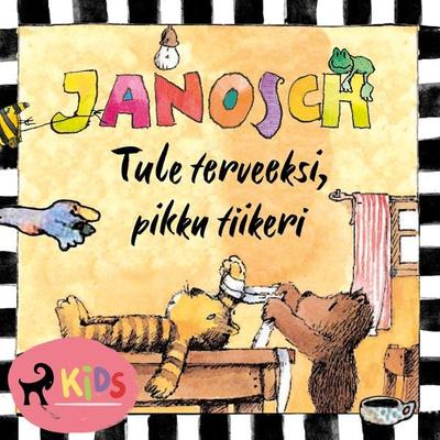 Tule terveeksi, pikku tiikeri - Janosch, Audio, 9788728239742