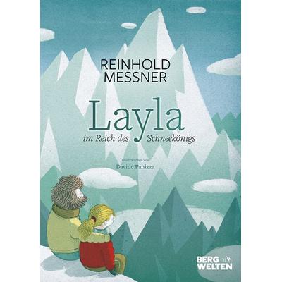 Layla im Reich des Schneekönigs, Gebundene Ausgabe von Reinhold Messner, Bergwelten