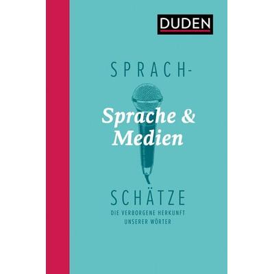 Sprachschätze: Sprache und Medien, Gebundene Ausgabe von , Duden ein Imprint von Cornelsen Verlag GmbH, 978-3-411-74009-3