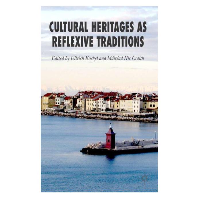 Palgrave Macmillan Uk Cultural Heritages as Reflexive Traditi (Englisch, Hardcover, Máiréad Nic Craith, U. Kockel) (63362376)
