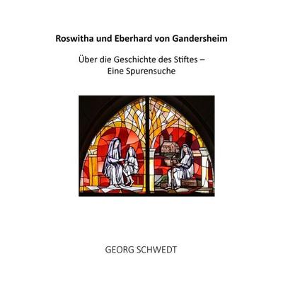 Roswitha und Eberhard von Gandersheim, Taschenbuch von Georg Schwedt, Shaker, 978-3-9890310-4-3