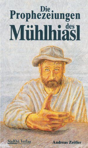 Andreas Zeitler - Die Prophezeiungen des Mühlhiasl - Preis vom 07.10.2026 11:45:10 h