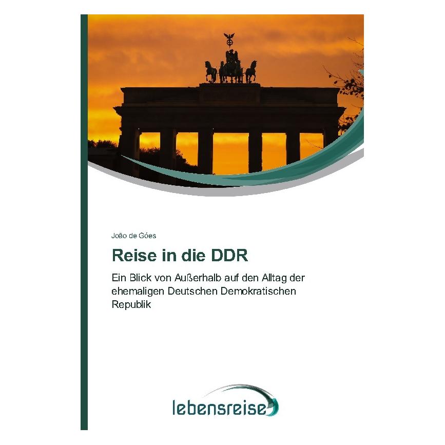 Lebensreise Reise in die DDR (Deutsch, Softcover, João de Góes, Joo de Ges) (55836531)