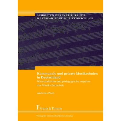 Kommunale und private Musikschulen in Deutschland, Taschenbuch von Andreas Zach, Frank & Timme, 978-3-86596-071-9