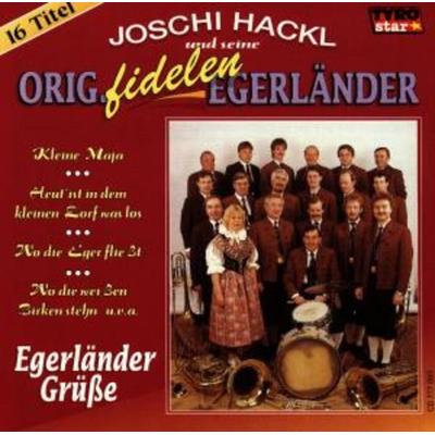 Egerländer Grüáe - Joschi Hackl & Seine Original Fidelen Egerländer, CD