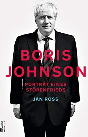 Jan Roß - Boris Johnson: Porträt eines Störenfrieds - Preis vom 11.10.2026 15:43:13 h