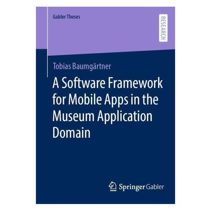 Springer A Software Framework for Mobile Apps in the Museum Application Domain (Englisch, Softcover, Tobias Baumgärtner) (57014937)