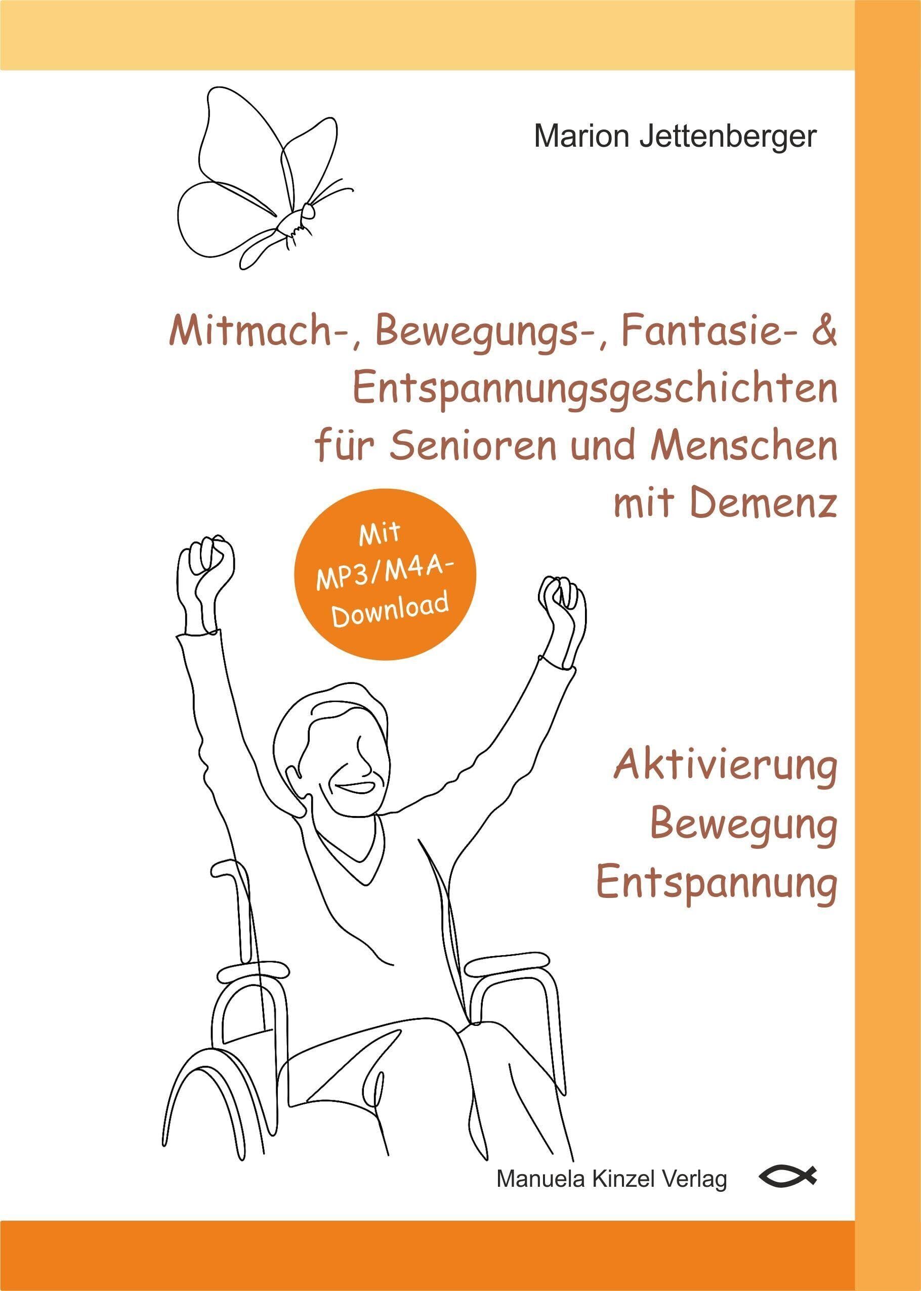 Marion Jettenberger - Mitmach-, Bewegungs-, Fantasie- & Entspannungsgeschichten für Senioren und Menschen mit Demenz - Aktivierung Bewegung Entspannung - Preis vom 12.10.2026 11:37:12 h