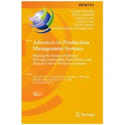 Advances in Production Management Systems: Shaping the Future of Industry through Sustainable, Fachbücher von David Romero, Paolo Gaiardelli, Roberto Sala, Giuditta Pezzotta, Jannicke Baalsrud-Hauge, Chiara Cimini