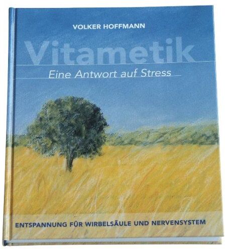 Volker Hoffmann - Vitametik. Eine Antwort auf Streß. Entspannung für Wirbelsäule und Nervensystem - Preis vom 30.09.2026 09:01:18 h