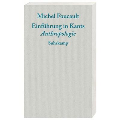 Einführung in Kants Anthropologie, Taschenbuch von Michel Foucault, Suhrkamp, 978-3-518-58547-4
