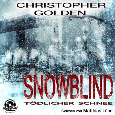 Snowblind - Tödlicher Schnee (Ungekürzt) - Christopher Golden, Audio, 9783961540310