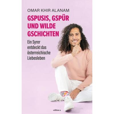 Gspusis, Gspür und wilde Gschichten, Gebundene Ausgabe von Omar Khir Alanam, Edition a