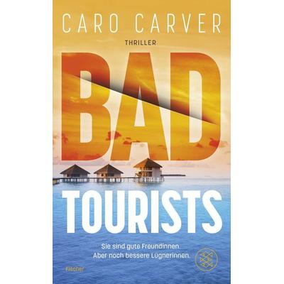 Bad Tourists, Paperback von Caro Carver, Fischer Taschenbuch Verlag
