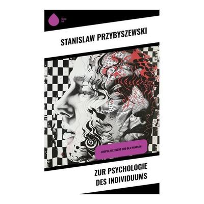 Zur Psychologie des Individuums, Taschenbuch von Stanislaw Przybyszewski, Sharp Ink, 978-80-283-4710-9