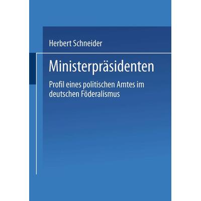 Ministerpräsidenten, Taschenbuch von Herbert Schneider, VS Verlag für Sozialwissenschaften, 978-3-8100-3030-6