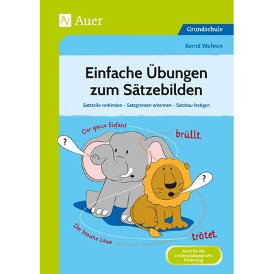 Einfache Übungen zum Sätzebilden, Geheftet von Bernd Wehren, Auer Verlag in der AAP Lehrerwelt GmbH, 978-3-403-08690-1