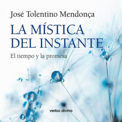 La mística del instante - José Tolentino Mendonça, Audio, 9788490736722
