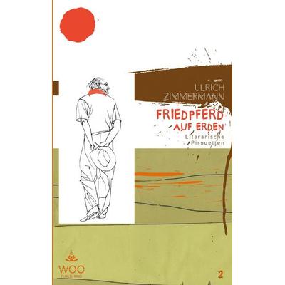 Friedpferd auf Erden, Taschenbuch von Ulrich Zimmermann, BoD - Books on Demand, 978-3-946880-04-2