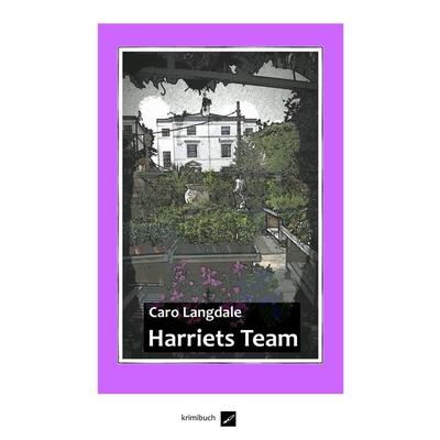Harriets Team, Taschenbuch von Caro Langdale, BoD – Books on Demand, 978-3-7494-6479-1