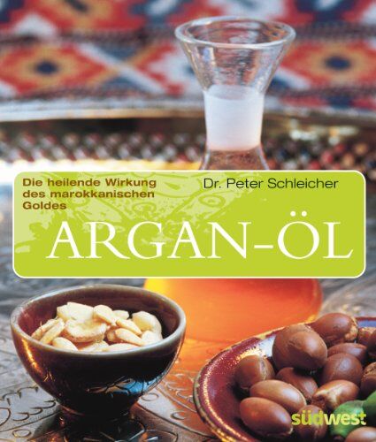 Schleicher, Dr. Peter - Argan-Öl: Die heilende Wirkung des marokkanischen Goldes - Preis vom 10.10.2026 11:48:34 h