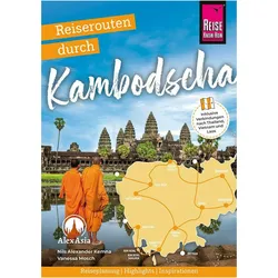 Reiserouten durch Kambodscha – Reiseplanung, Highlights, Inspirationen, Ratgeber von Vanessa Mosch, Nils Alexander Kemna
