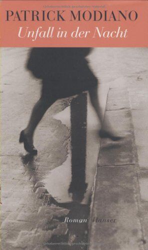 Patrick Modiano - Unfall in der Nacht: Roman: Accident nocturne - Preis vom 06.10.2026 07:26:00 h