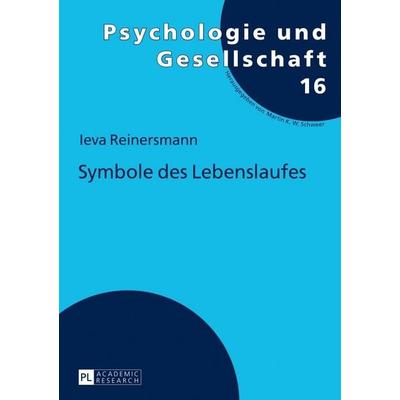 Symbole des Lebenslaufes, Taschenbuch von Ieva Reinersmann, Peter Lang GmbH, Internationaler Verlag der Wissenschaften, 978-3-631-72047-9