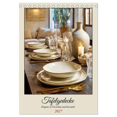 Tafelgedecke. Eleganz in Porzellan und Keramik (Tischkalender 2027 DIN A5 hoch), CALVENDO Monatskalender