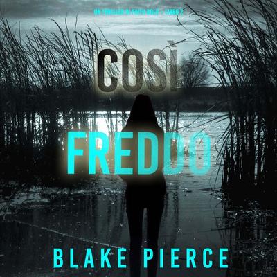 Così Freddo (Un Thriller di Faith Bold – Libro 2) - Blake Pierce, Audio, 9798341598522