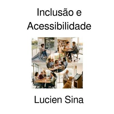 Inclusão e Acessibilidade, Taschenbuch von Lucien Sina, Epubli, 978-3-565-42431-3