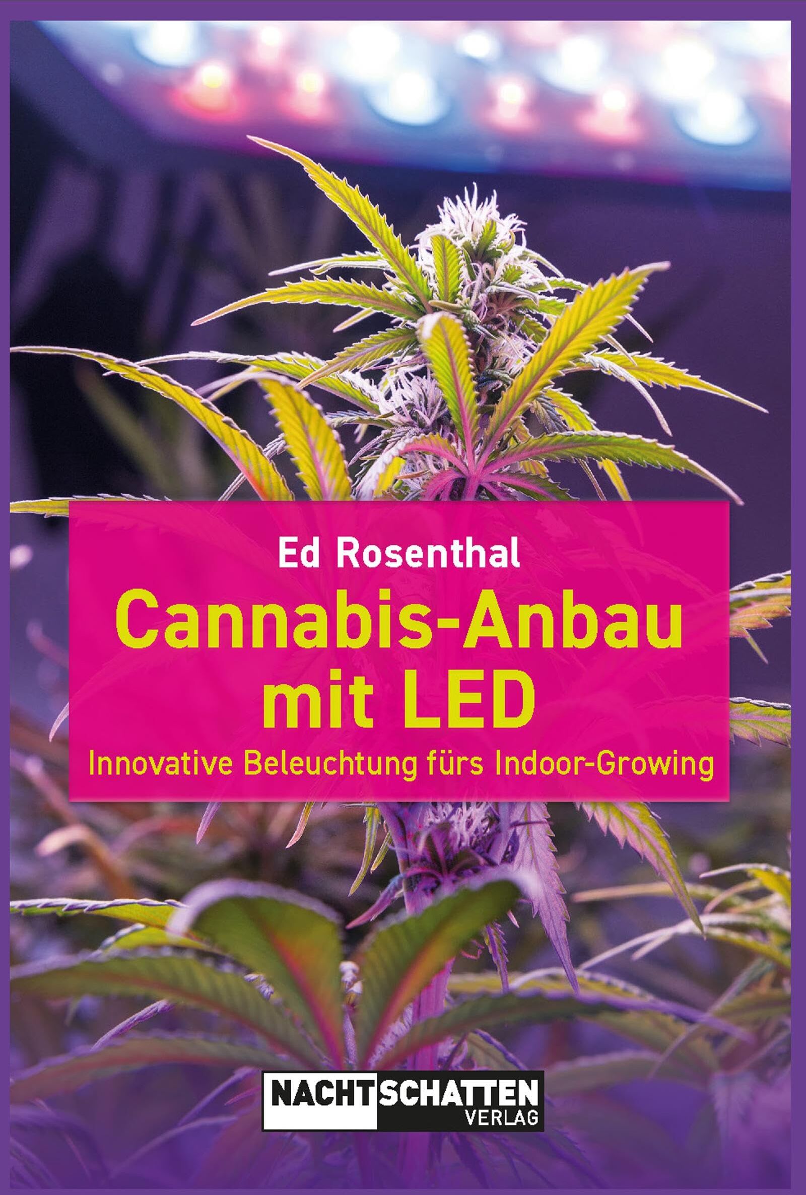 Ed Rosenthal - Cannabis-Anbau mit LED: Innovative Beleuchtung fürs Indoor-Growing - Preis vom 11.10.2026 03:10:56 h
