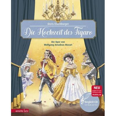 Die Hochzeit des Figaro (Das musikalische Bilderbuch mit CD und zum Streamen), Gebundene Ausgabe von Doris Eisenburger, Annette Betz im Ueberreuter