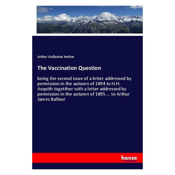 Hansebooks The Vaccination Question (Englisch, Softcover, Arthur Wollaston Hutton) (56014757)