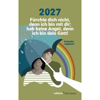 Fürchte dich nicht, denn ich bin mit dir; hab keine Angst, denn ich bin dein Gott! (Jesaja 41,10), Taschenbuch von , Edition chrismon,