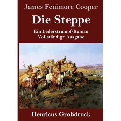 Die Steppe (Die Prärie) (Großdruck), Gebundene Ausgabe von James Fenimore Cooper, BoD - Books on Demand, 978-3-8478-2739-9