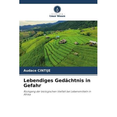 Lebendiges Gedächtnis in Gefahr, Taschenbuch von Audace Cintije, Verlag Unser Wissen